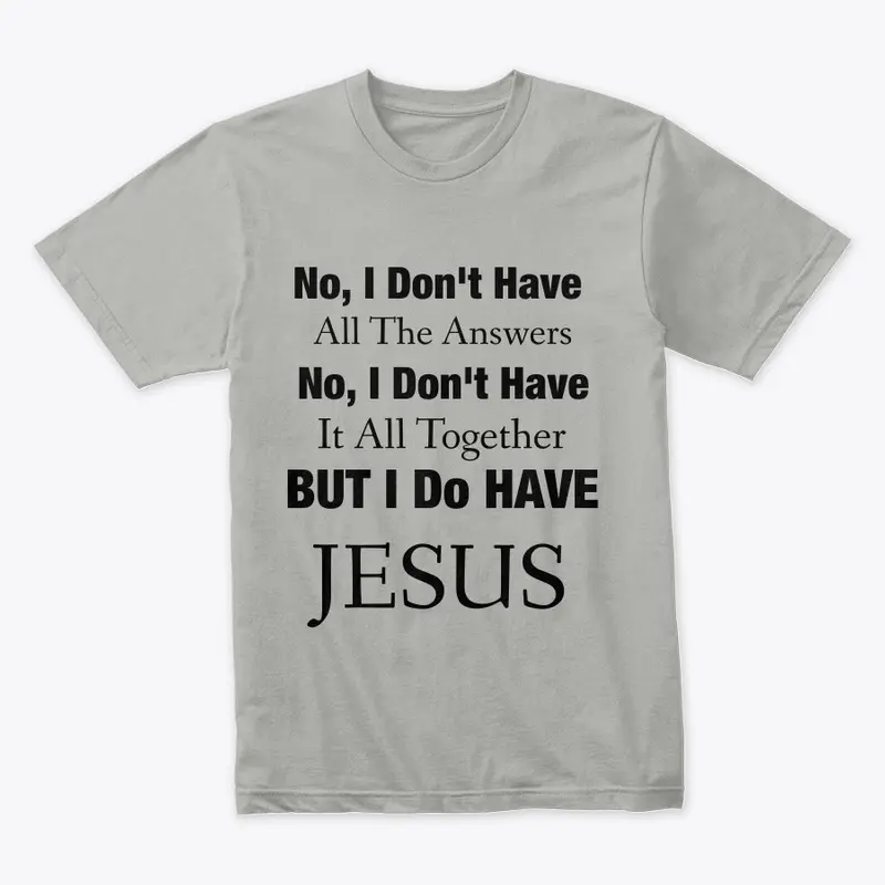 NOPE, I HAVE JESUS!